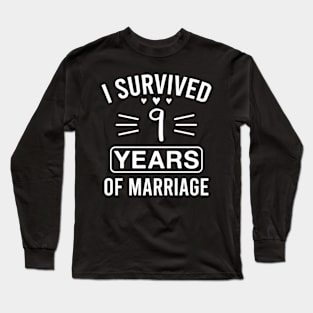 I Survived 9 Years of Marriage Funny 9th Wedding Anniversary Long Sleeve T-Shirt